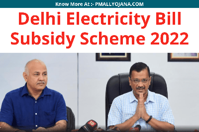Delhi Electricity Bill Subsidy Scheme 2022